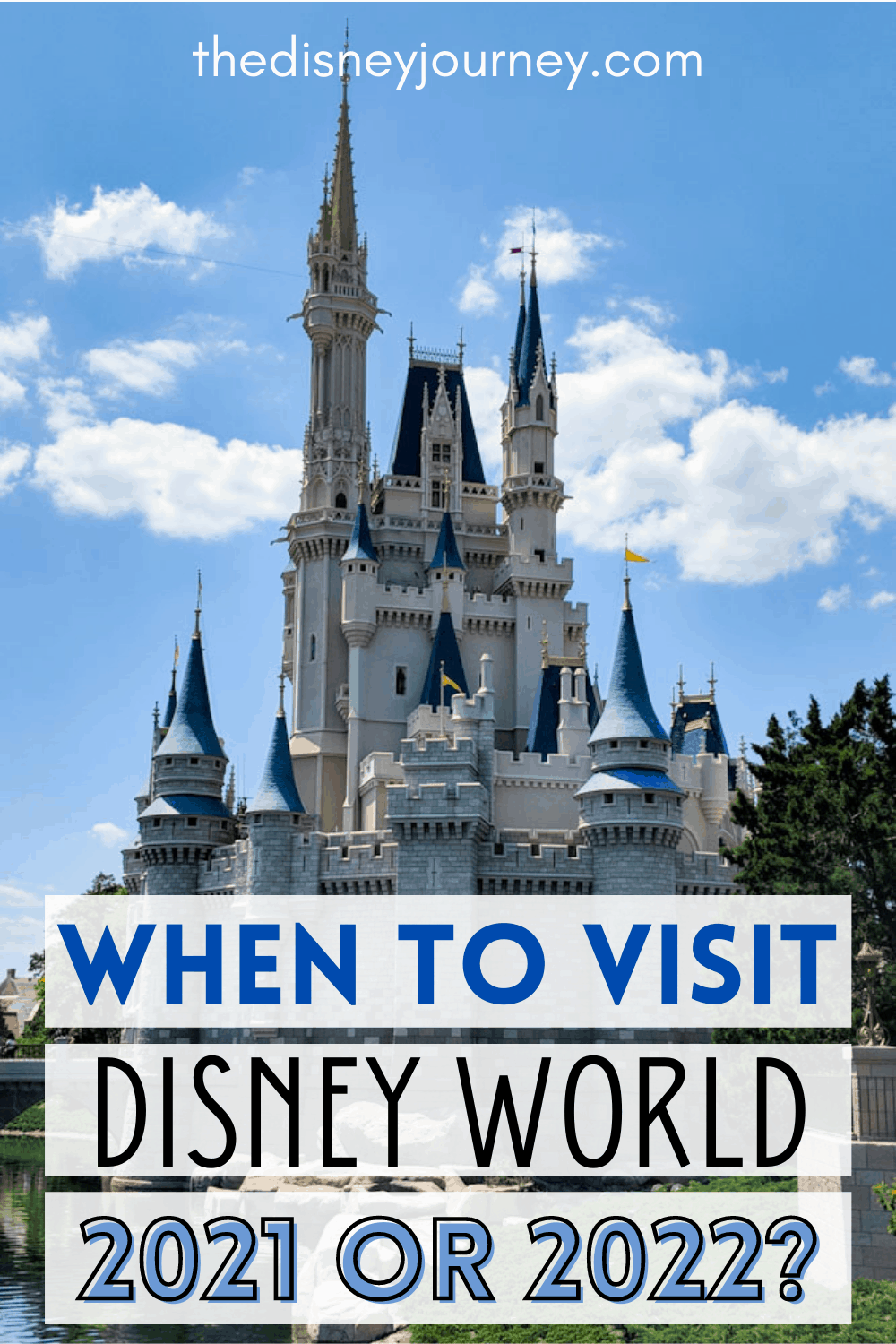 Should I Go to Disney World in 2021 or 2022? - The Disney Journey